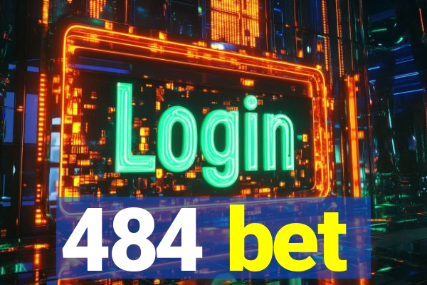 484 bet